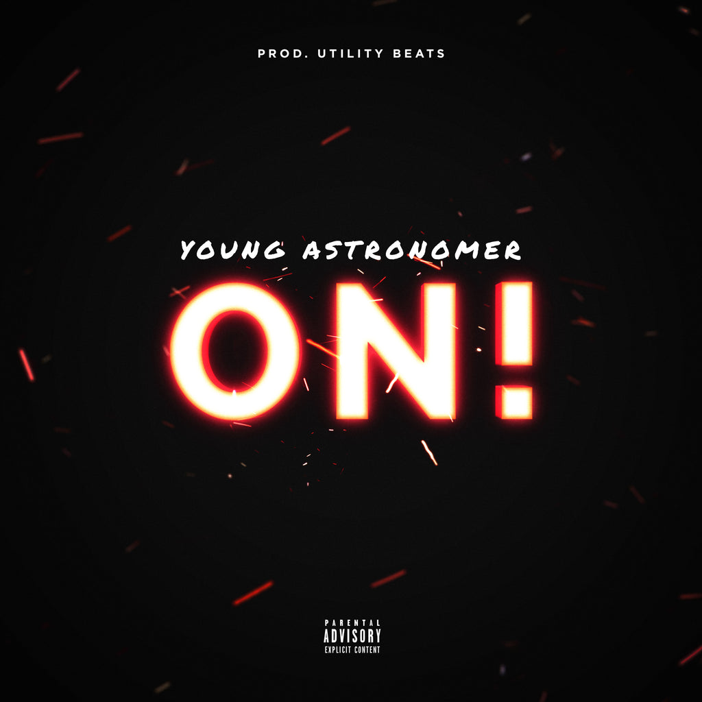 Young Astronomer Releases Hype New Track “On!” Produced by Utility Beats